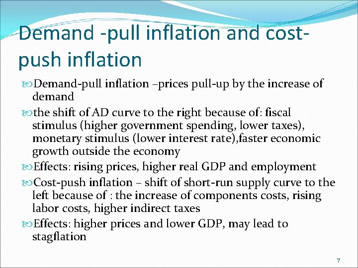 Demand -pull inflation and costpush inflation Demand-pull inflation –prices pull-up by the increase of