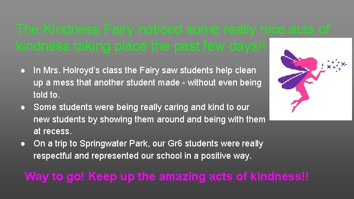 The Kindness Fairy noticed some really nice acts of kindness taking place the past