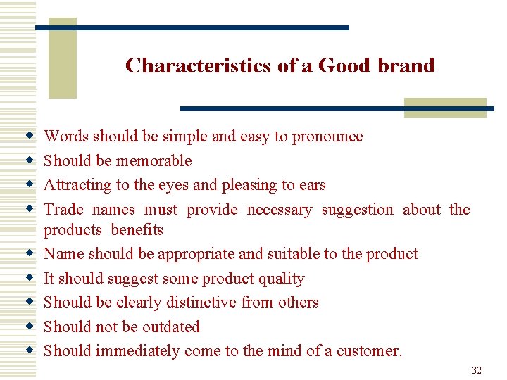 Characteristics of a Good brand w w w w w Words should be simple