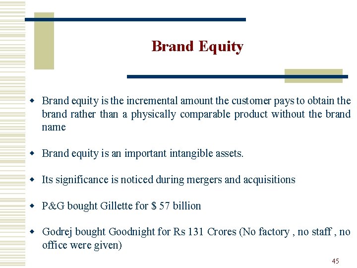 Brand Equity w Brand equity is the incremental amount the customer pays to obtain