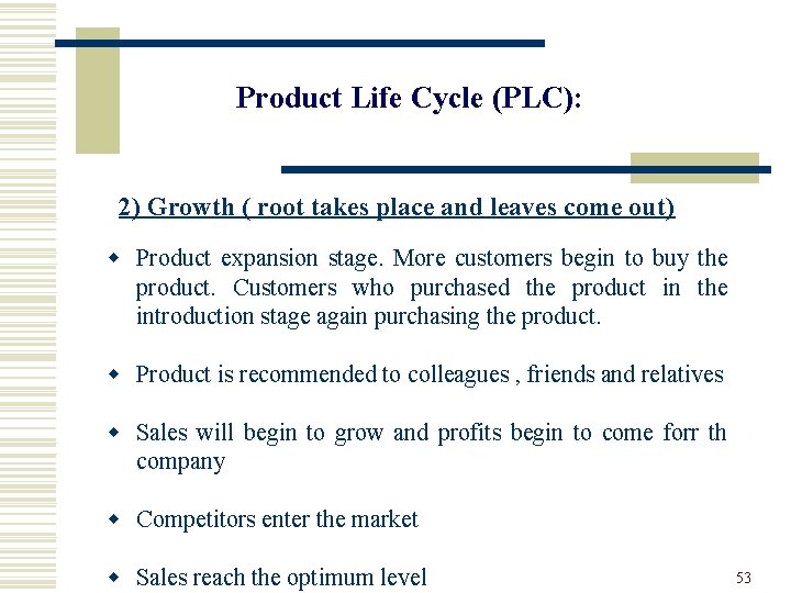 Product Life Cycle (PLC): 2) Growth ( root takes place and leaves come out)