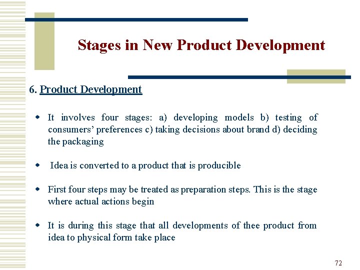 Stages in New Product Development 6. Product Development w It involves four stages: a)