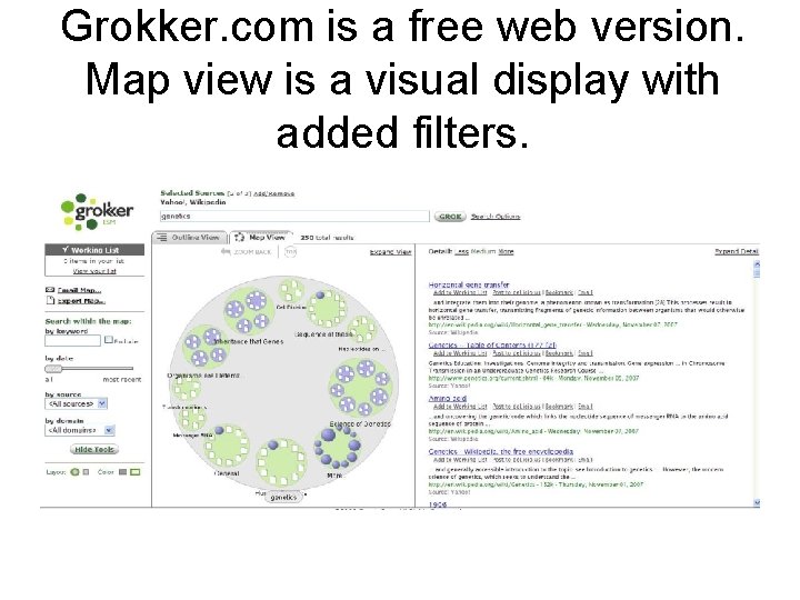 Grokker. com is a free web version. Map view is a visual display with