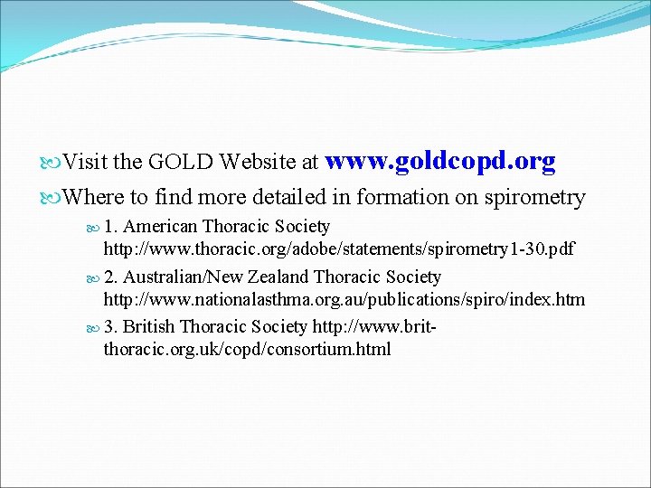  Visit the GOLD Website at www. goldcopd. org Where to find more detailed