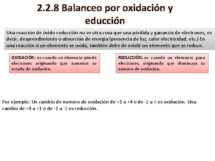 2. 2. 8 Balanceo por oxidación y educción Una reacción de óxido-reducción no es