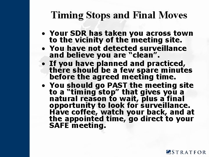 Timing Stops and Final Moves • Your SDR has taken you across town to