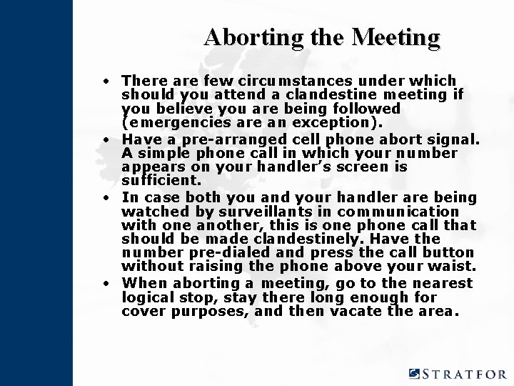 Aborting the Meeting • There are few circumstances under which should you attend a