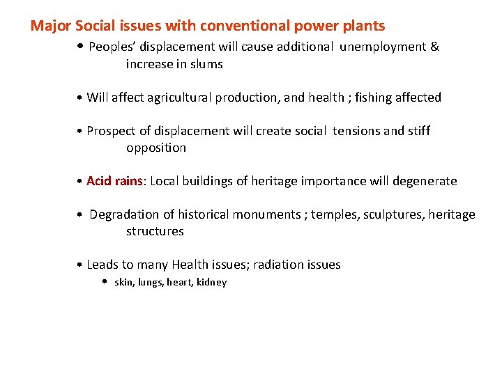 Major Social issues with conventional power plants • Peoples’ displacement will cause additional unemployment