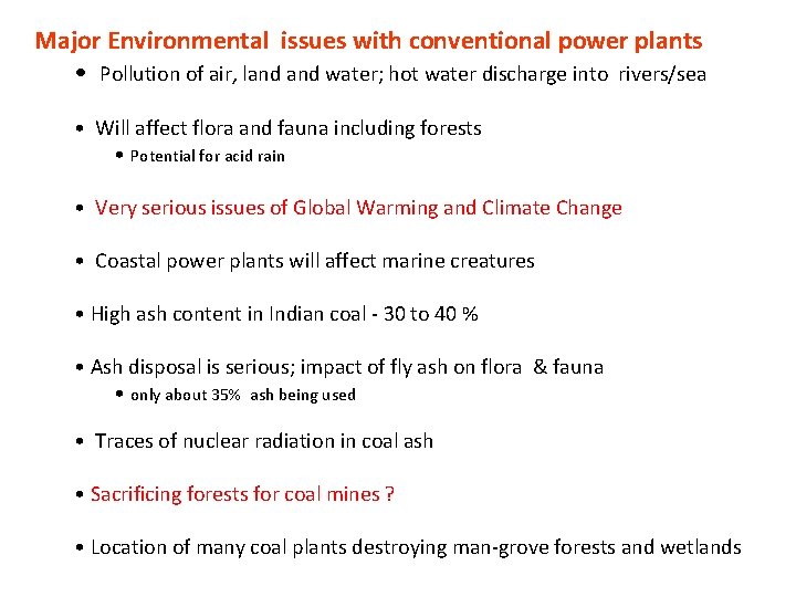 Major Environmental issues with conventional power plants • Pollution of air, land water; hot