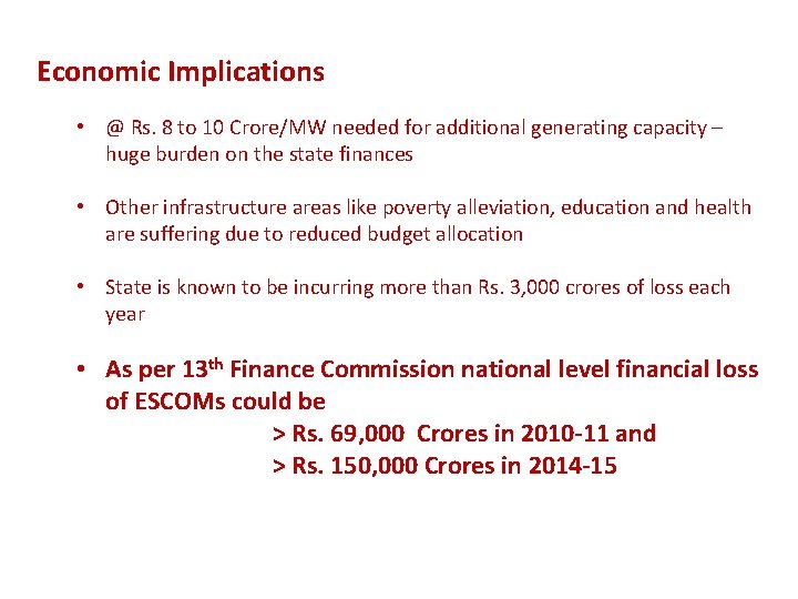 Economic Implications • @ Rs. 8 to 10 Crore/MW needed for additional generating capacity