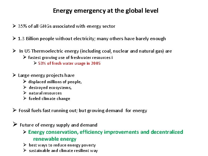 Energy emergency at the global level Ø 35% of all GHGs associated with energy
