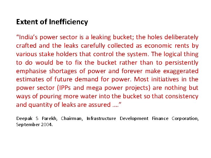 Extent of Inefficiency “India’s power sector is a leaking bucket; the holes deliberately crafted