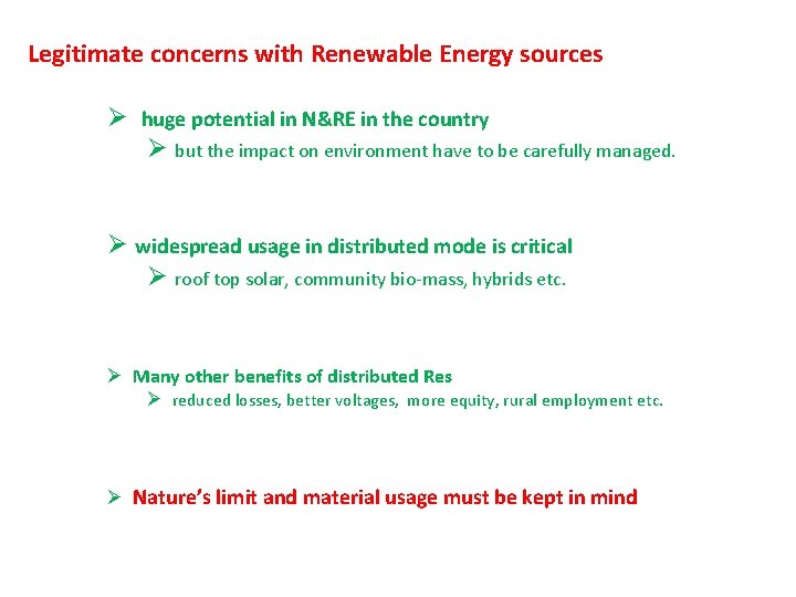 Legitimate concerns with Renewable Energy sources Ø huge potential in N&RE in the country