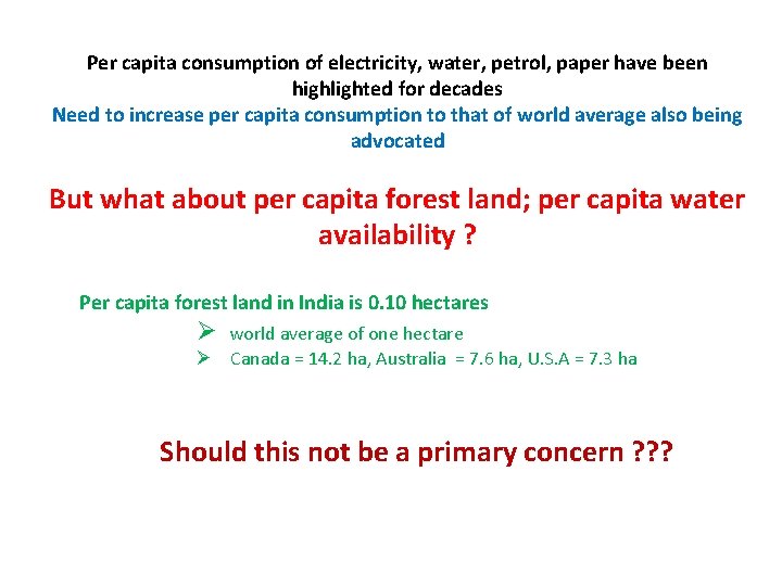 Per capita consumption of electricity, water, petrol, paper have been highlighted for decades Need