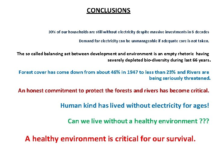 CONCLUSIONS 30% of our households are still without electricity despite massive investments in 6