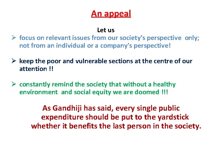 An appeal Let us Ø focus on relevant issues from our society’s perspective only;
