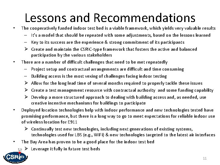  • • Lessons and Recommendations The cooperatively funded indoor test bed is a