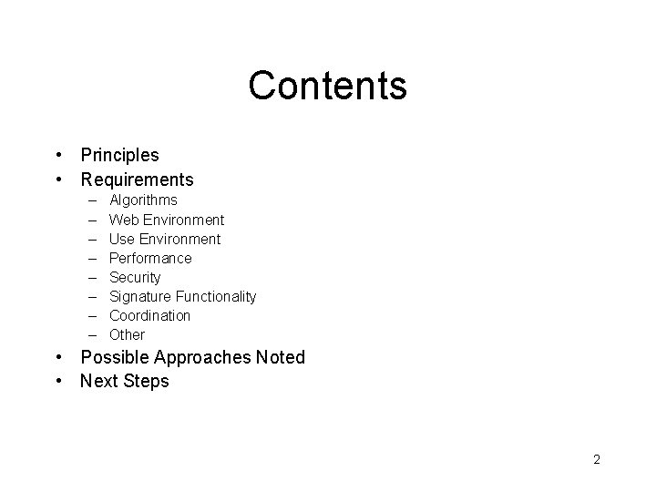Contents • Principles • Requirements – – – – Algorithms Web Environment Use Environment