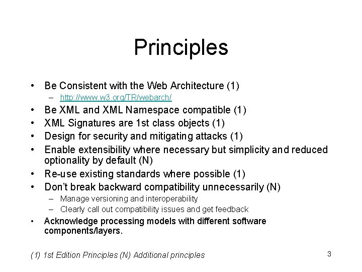 Principles • Be Consistent with the Web Architecture (1) – http: //www. w 3.