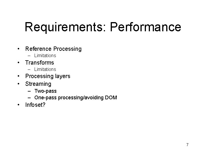 Requirements: Performance • Reference Processing – Limitations • Transforms – Limitations • Processing layers
