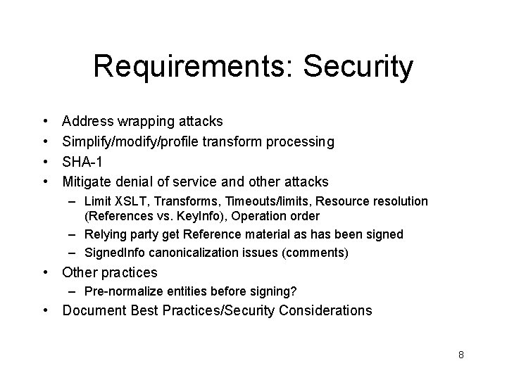 Requirements: Security • • Address wrapping attacks Simplify/modify/profile transform processing SHA-1 Mitigate denial of
