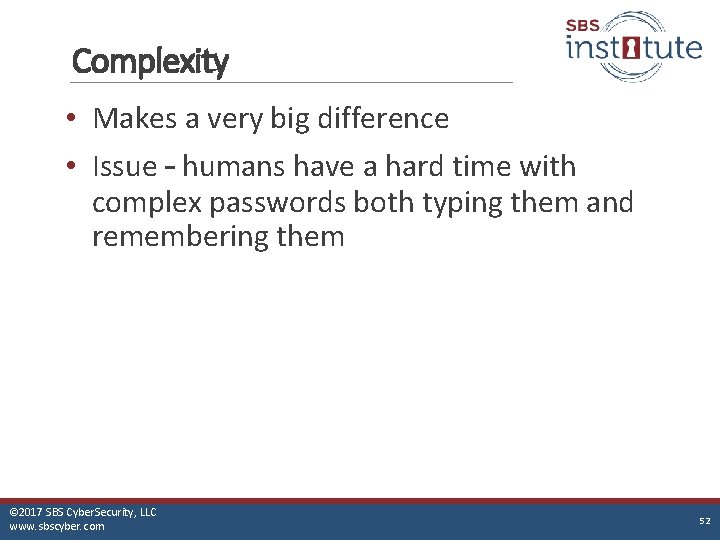 Complexity • Makes a very big difference • Issue – humans have a hard