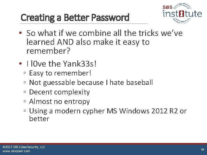 Creating a Better Password • So what if we combine all the tricks we’ve