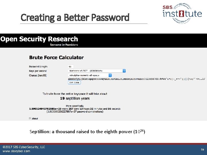 Creating a Better Password Septillion: a thousand raised to the eighth power (1024) ©