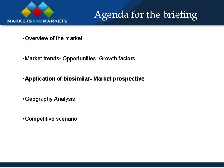 Agenda for the briefing • Overview of the market • Market trends- Opportunities, Growth