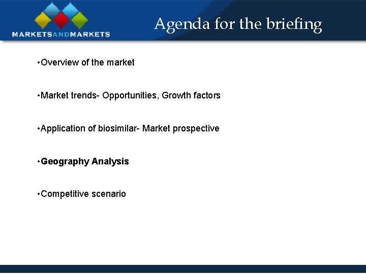 Agenda for the briefing • Overview of the market • Market trends- Opportunities, Growth