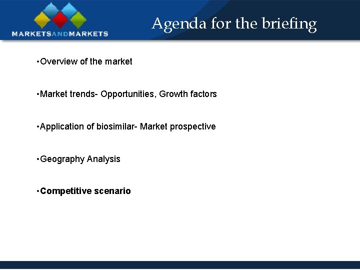 Agenda for the briefing • Overview of the market • Market trends- Opportunities, Growth