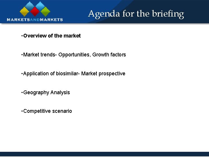 Agenda for the briefing • Overview of the market • Market trends- Opportunities, Growth