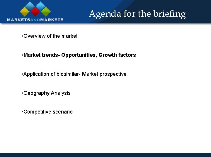 Agenda for the briefing • Overview of the market • Market trends- Opportunities, Growth