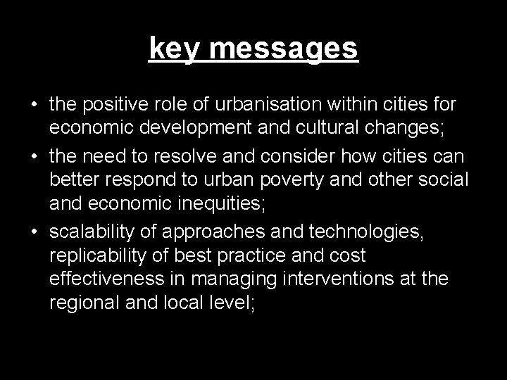 key messages • the positive role of urbanisation within cities for economic development and