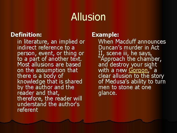 Allusion Definition: in literature, an implied or indirect reference to a person, event, or
