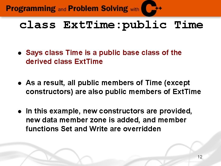 class Ext. Time: public Time l Says class Time is a public base class