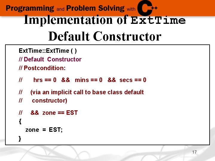 Implementation of Ext. Time Default Constructor Ext. Time: : Ext. Time ( ) //