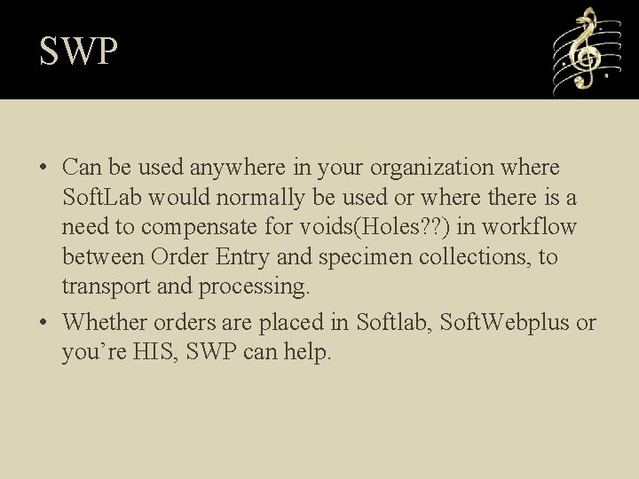 SWP • Can be used anywhere in your organization where Soft. Lab would normally