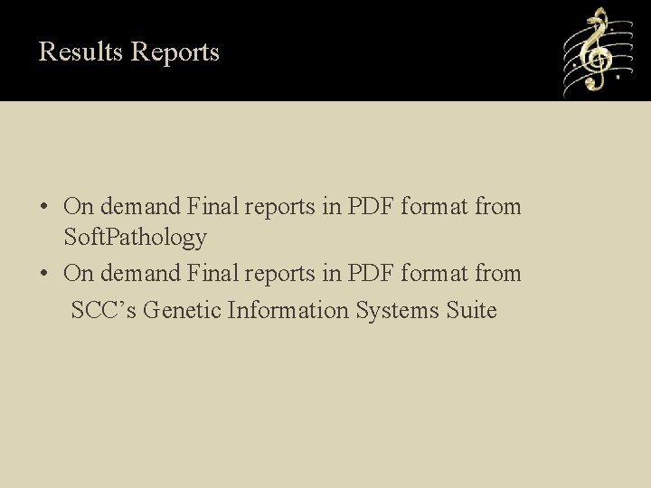Results Reports • On demand Final reports in PDF format from Soft. Pathology •