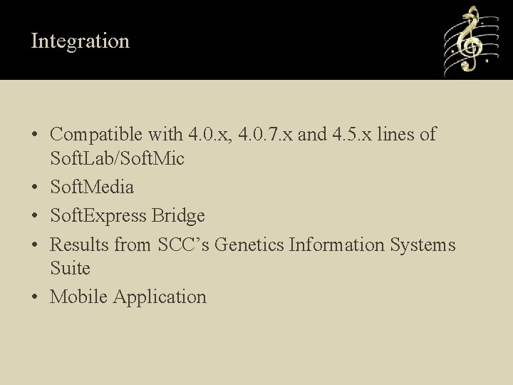 Integration • Compatible with 4. 0. x, 4. 0. 7. x and 4. 5.