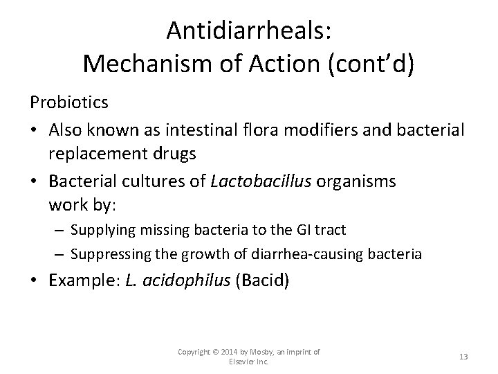 Antidiarrheals: Mechanism of Action (cont’d) Probiotics • Also known as intestinal flora modifiers and