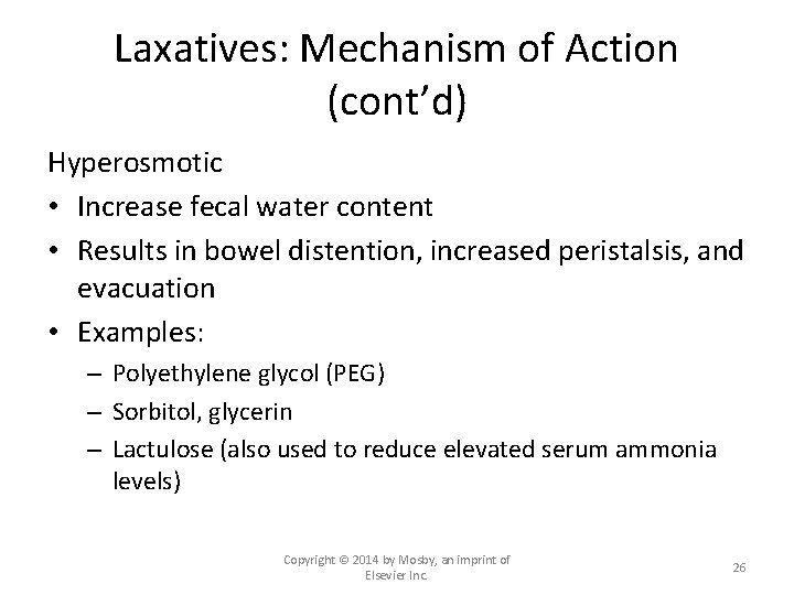 Laxatives: Mechanism of Action (cont’d) Hyperosmotic • Increase fecal water content • Results in