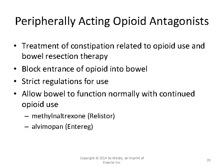 Peripherally Acting Opioid Antagonists • Treatment of constipation related to opioid use and bowel