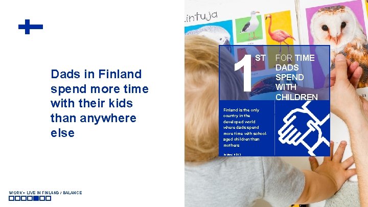 1 ST Dads in Finland spend more time with their kids than anywhere else