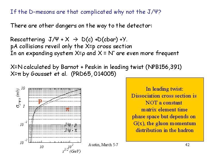 If the D-mesons are that complicated why not the J/Ψ? There are other dangers