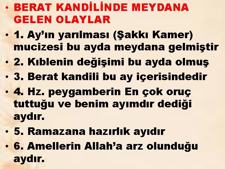  • BERAT KANDİLİNDE MEYDANA GELEN OLAYLAR • 1. Ay’ın yarılması (Şakkı Kamer) mucizesi