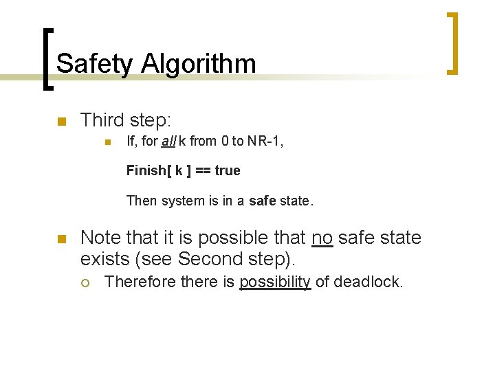 Safety Algorithm n Third step: n If, for all k from 0 to NR-1,