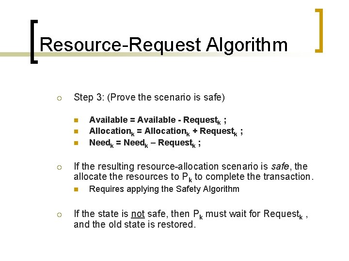 Resource-Request Algorithm ¡ Step 3: (Prove the scenario is safe) n n n ¡