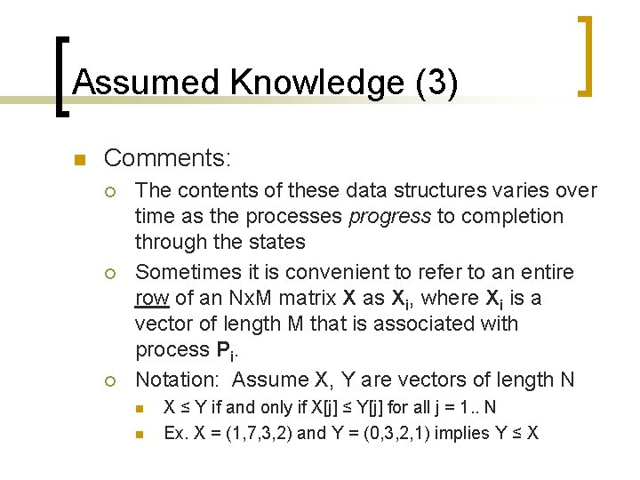 Assumed Knowledge (3) n Comments: ¡ ¡ ¡ The contents of these data structures