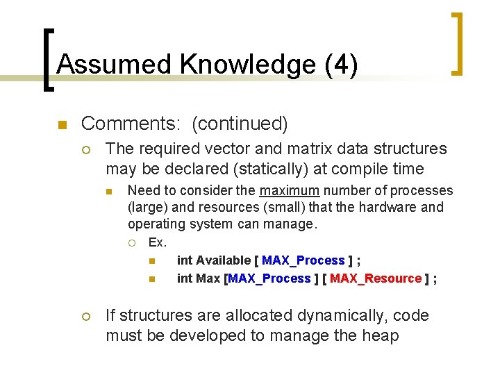 Assumed Knowledge (4) n Comments: (continued) ¡ The required vector and matrix data structures
